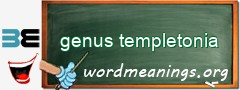 WordMeaning blackboard for genus templetonia